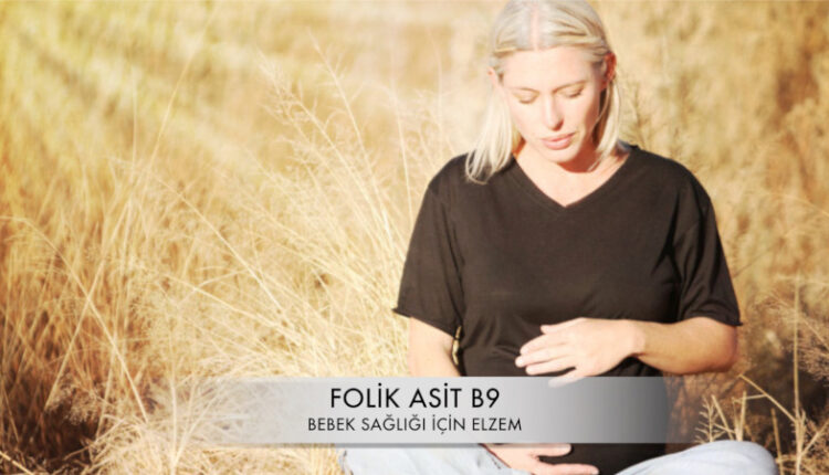 Folik asit hamilelik. Folik asit bebek. Folik asit nelerde bulunur. B9 Vitamini.
