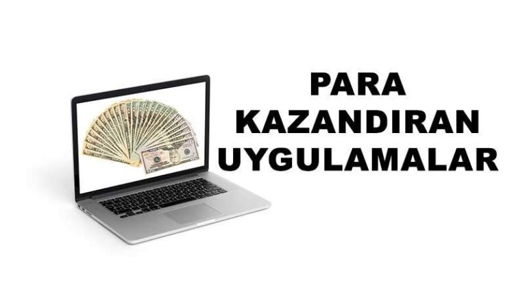Para Kazandıran Uygulamalar 2019 | En Çok Para Kazandıran Uygulama Hangisi